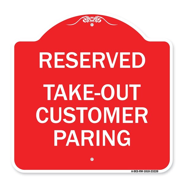 Reserved-Take-Out Customer Parking, Red & White Aluminum Sign, 18" x 18", RW-1818-23220